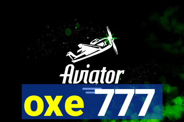 oxe 777